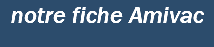 notre fiche Amivac